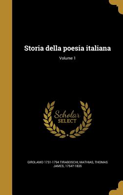 Storia Della Poesia Italiana Volume 1 - Tiraboschi, Girolamo