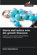 Storia dell'antica arte dei gioielli Kharezm