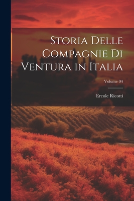 Storia delle compagnie di Ventura in Italia; Volume 04 - Ricotti, Ercole