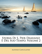 Storia Di S. Pier Damiano E del Suo Tempo, Volume 2...