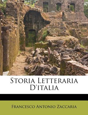 Storia Letteraria D'Italia - Zaccaria, Francesco Antonio