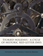 Storied Holidays: A Cycle of Historic Red-Letter Days