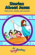 Stories about Jesus: Bible Stories, Activities, and a Devotion for Young Readers