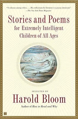 Stories and Poems for Extremely Intelligent Children of All Ages - Bloom, Harold