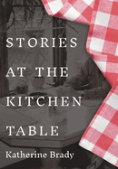 Stories at the Kitchen Table