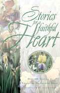 Stories for a Faithful Heart: Over 100 Treasures for Your Soul