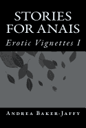 Stories for Anais: Erotic Vignettes I