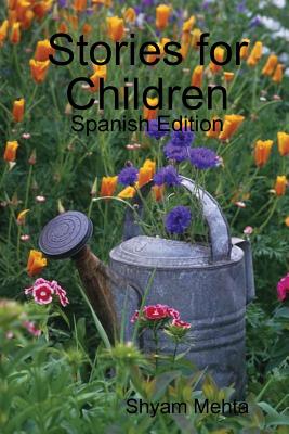 Stories for Children: Spanish Edition - Mehta, Shyam