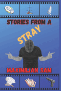 Stories From A Stray: A series of short stories from the original "stray"