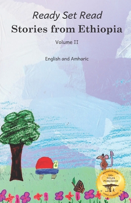 Stories From Ethiopia: Volume 2: Exploring the Bravery and Curiosity of Animals, in English and Amharic - Adefris, Fasika, and Abera, Mastewal (Translated by), and Eshetie, Amlaku B (Translated by)