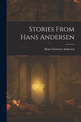 Stories From Hans Andersen - Andersen, Hans Christian
