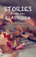 Stories from the Classroom: A Teacher's Journey
