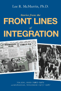 Stories from the Front Lines of Integration: Toledo, Ohio 1965-1975 and Milwaukee, Wisconsin 1975-1987