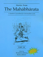 Stories from the Mahabharata: Part 3: A Sanskrit Coursebook for Intermediate Level, a Sanskrit Language Course