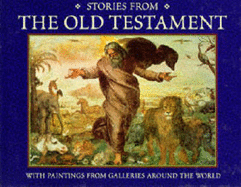 Stories from the Old Testament: Illustrated with Paintings from the Great Art Museums of the World