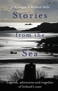 Stories from the Sea: Legends, adventures and tragedies of Ireland's coast