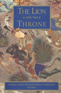 Stories from the Shahnameh of Ferdowsi, Volume 1: Lion & the Throne - Davies, Dick (Editor), and Yarshater, Ehsan