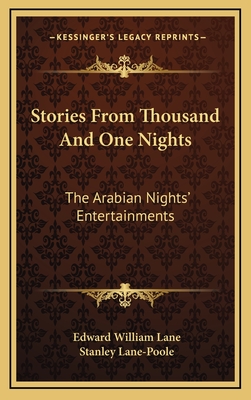 Stories from Thousand and One Nights: The Arabian Nights' Entertainments - Lane, Edward William, and Lane-Poole, Stanley (Editor)