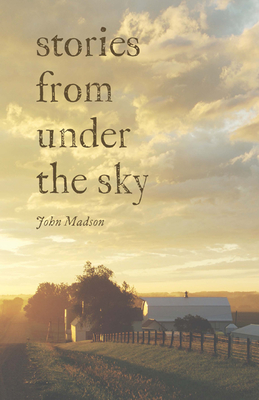 Stories from Under the Sky - Madson, John