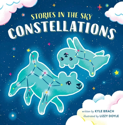 Stories in the Sky: Constellations - Brach, Kyle