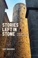 Stories Left in Stone: Trails and Traces in Cceres, Spain