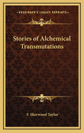 Stories of Alchemical Transmutations