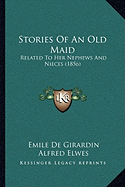 Stories Of An Old Maid: Related To Her Nephews And Nieces (1856)