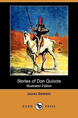 Stories of Don Quixote for Young People (Illustrated Edition) (Dodo Press) - Baldwin, James, PhD