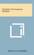 Stories of Famous Operas - Guerber, Helen A