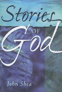 Stories of God - Shea, John