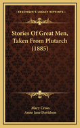 Stories of Great Men, Taken from Plutarch (1885)