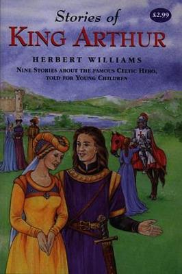 Stories of King Arthur - Williams, Herbert