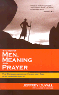 Stories of Men, Meaning, and Prayer: The Reconciliation of Heart and Soul in Modern Manhood - Duvall, Jeffrey, and Churchill, James