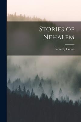 Stories of Nehalem - Cotton, Samuel J