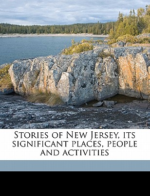 Stories of New Jersey, Its Significant Places, People and Activities - Federal Writers' Project of the Works P (Creator)