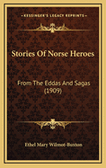 Stories of Norse Heroes: From the Eddas and Sagas (1909)