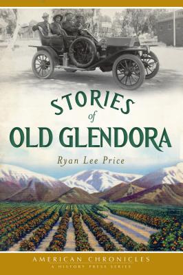 Stories of Old Glendora - Price, Ryan Lee