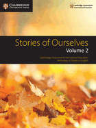 Stories of Ourselves: Volume 2: Cambridge Assessment International Education Anthology of Stories in English