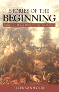 Stories of the Beginning: Genesis 1-11 and Other Creation Stories - Van Wolde, Ellen, and Wolde, E J Van