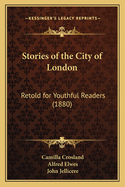 Stories of the City of London: Retold for Youthful Readers (1880)