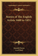 Stories of the English Artists 1600 to 1851