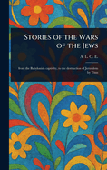Stories of the Wars of the Jews