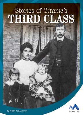 Stories of Titanic's Third Class - Caravantes, Peggy