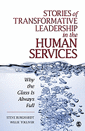 Stories of Transformative Leadership in the Human Services: Why the Glass Is Always Full