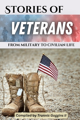 Stories of Veterans: (from military to civilian life) - Goggins, Trunnis, and Cox, Jon, and Ammons, David