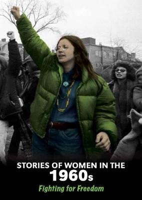 Stories of Women in the 1960s: Fighting for Freedom - Senker, Cath