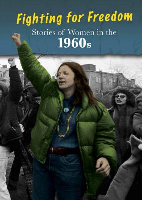 Stories of Women in the 1960s: Fighting for Freedom - Senker, Cath