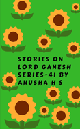 Stories on lord Ganesh series-41: from various sources of Ganesh Purana