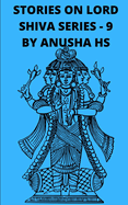 Stories on lord Shiva series-9: from various sources of shiva purana