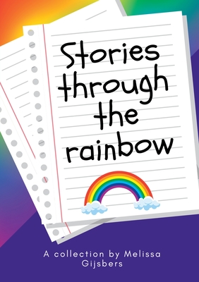 Stories Through the Rainbow - Gijsbers, Melissa